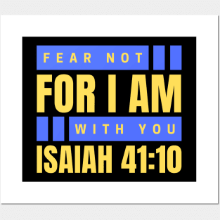 Fear Not For I Am With You | Bible Verse Isaiah 41:10 Posters and Art